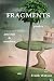 Fragments: Poetry, Ancient & Modern
