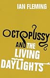  Octopussy & The Living Daylights: James Bond 007 (English Edition)