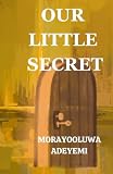OUR LITTLE SECRET