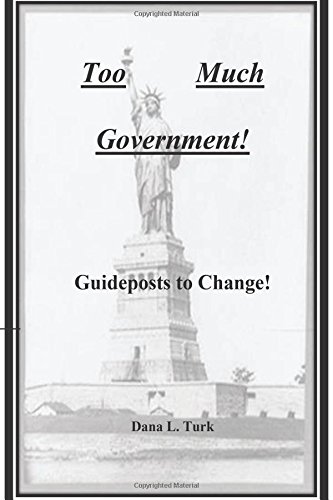 Too Much Government: Guideposts to Change