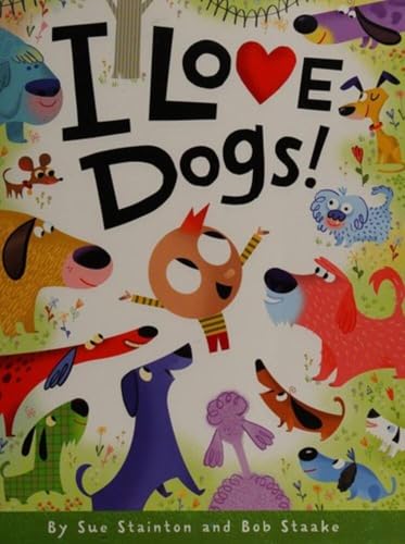 I Love Dogs!: A Rhyming Picture Book About Dogs in the Park for Kids (Ages 4-8)