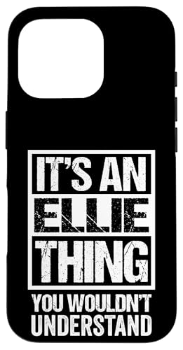 It's An Ellie Thing You Wouldn't Understand - First Name �X�}�z�P�[�X iPhone 16 Pro �p