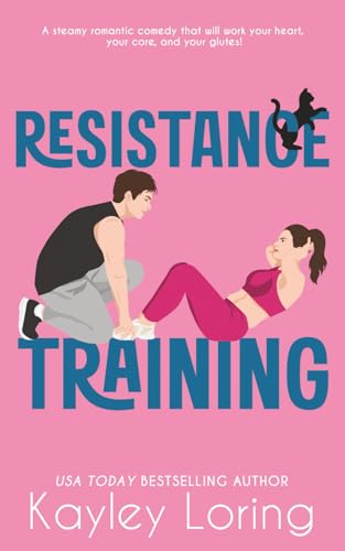 Resistance Training: A Friends to Enemies to Lovers Romantic Comedy
