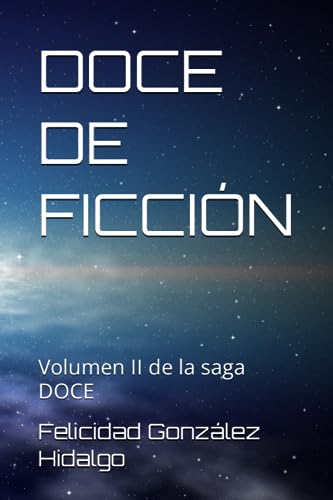 DOCE DE FICCIÓN: Volumen II de la saga DOCE (Spanish Edition)