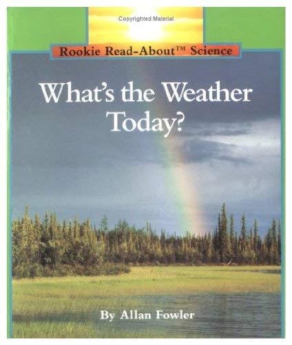 What's the Weather Today? (Rookie-Read-About Bi... 0516494783 Book Cover