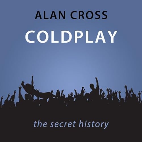 Coldplay The Alan Cross Guide Audiolibro Por Alan Cross arte de portada
