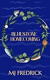Bluestone Homecoming (Welcome to Bluestone Book 1)