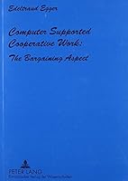 Computer Supported Cooperative Work: The Bargaining Aspect 0820429678 Book Cover