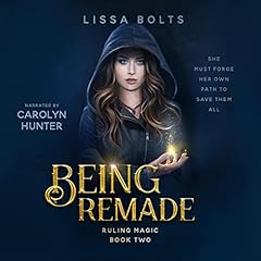 Being Remade Audiobook By Lissa Bolts cover art
