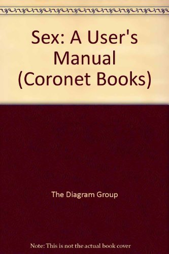 Sex: A User's Manual (Coronet Books)