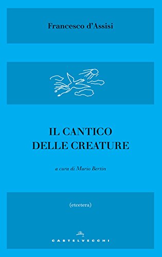 Il cantico delle creature Il cantico delle creature