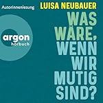 Was wäre, wenn wir mutig sind?