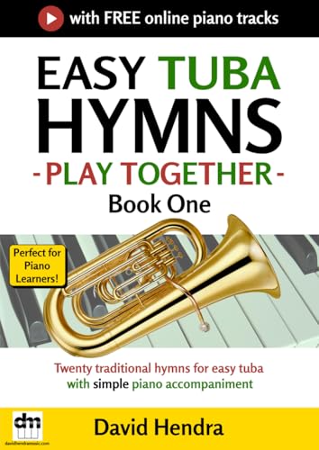 Easy Tuba Hymns - Play Together - Book One: Twenty traditional hymns for easy tuba with simple piano accompaniment