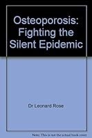 Osteoporosis: Fighting the Silent Epidemic 1863737553 Book Cover
