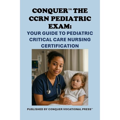 Conquer the CCRN Pediatric Exam: Your Guide to Pediatric Critical Care Nursing Certification by Philip Martin McCaulay episode artwork