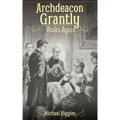 Archdeacon Grantly Walks Again: Trollope's Clergy Then and Now