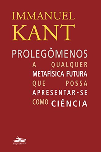 Prolegômenos a qualquer metafísica futura que possa apresentar-se como ciência: