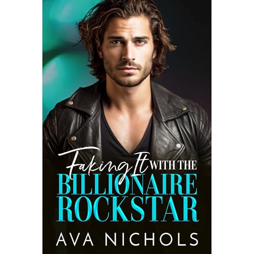 Faking It with the Billionaire Rockstar by Ava Nichols episode artwork