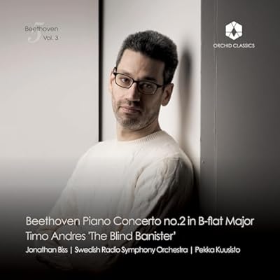 Beethoven/5, Vol. 3 - Beethoven: Piano Concerto No. 2 in B-flat Major; Timo Andres: 'The Blind Banister'