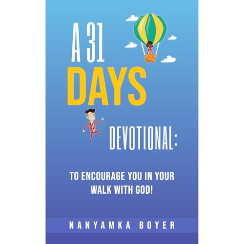 A 31 Days Devotional: To Encourage You In Your Walk With God! | Nanyamka Boyer episode artwork