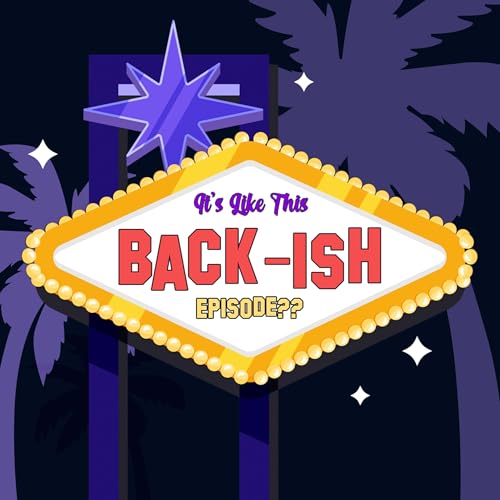 BACK-ISH &bull; It's Like This #??