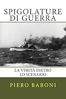 Spigolature di guerra: La verità dietro lo scenario 1482664984 Book Cover