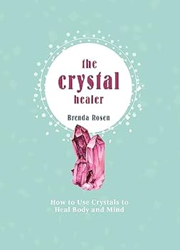 Hardcover The Crystal Healer: How to Use Crystals to Heal Body and Mind Book