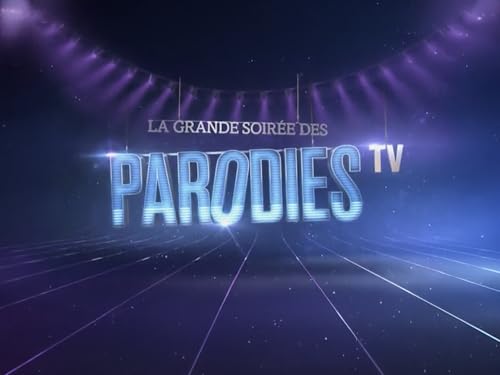 La grande soirée des parodies TV