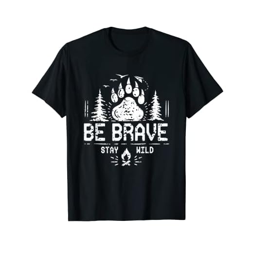 Be Brave Stay Wild | camping en el desierto y tiendas de campaña Camiseta
