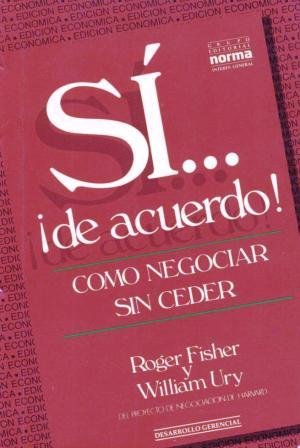 Sí… ¡de acuerdo! Como negociar sin ceder (Getti... B001ALM5R4 Book Cover