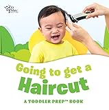 Going to get a Haircut: A Toddler Prep Book (Toddler Prep Books)