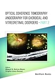 Optical Coherence Tomography Angiography for Choroidal and Vitreoretinal Disorders – Part 2