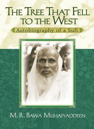 The Tree That Fell To The West: Autobiography of a Sufi