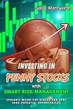 Investing in Penny Stocks with Smart Risk Management: Evaluate Micro-Cap Stocks and Spot High Potential Opportunities