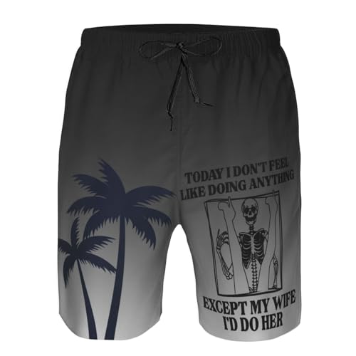 Today I Don't Feel Like Doing Anything Except Wife Id Do Her Men's Swim Trunks