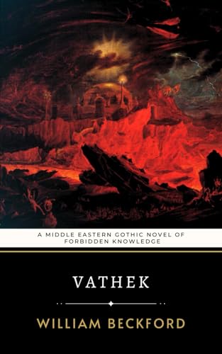 Vathek: A Middle Eastern Gothic Novel of Forbidden Knowledge