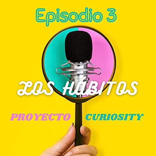 Ep. 3 - LOS HÁBITOS cover art