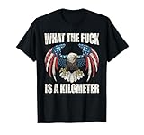 WTF What The Fuck Is A Kilometer George Washington July 4th T-Shirt