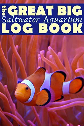Great Big Saltwater Aquarium Log Book: Huge Saltwater Fish Tank ...