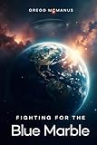 FIGHTING FOR THE BLUE MARBLE