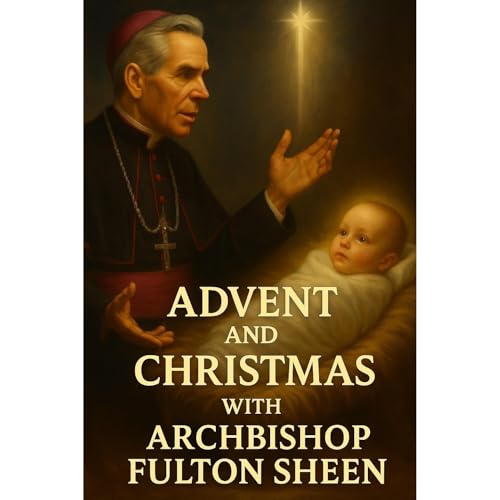 Advent and Christmas with Archbishop Fulton J. Sheen Audiolibro Por Fulton J. Sheen, Allan Smith arte de portada