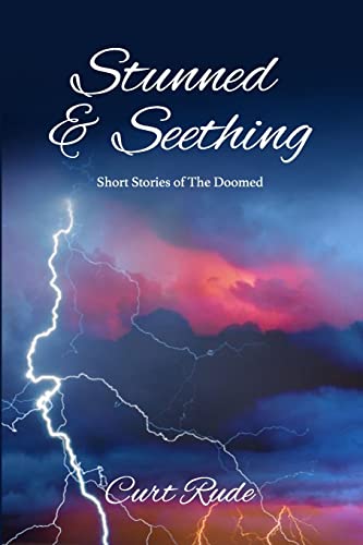 Stunned & Seething: Short Stories of The Doomed