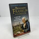 Benjamin Franklin in London: The British Life of America's Founding Father