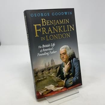 Hardcover Benjamin Franklin in London: The British Life of America's Founding Father Book