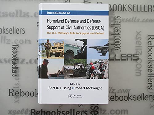 Introduction to Homeland Defense and Defense Support of Civil Authorities (DSCA): The U.S. Military's Role to Support and Defend