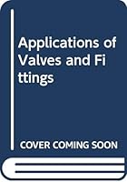 Applications of valves and fittings 027341254X Book Cover
