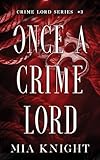 Once A Crime Lord (Crime Lord Series Book 3)