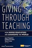 Giving Through Teaching: How Nurse Educators Are Changing the World