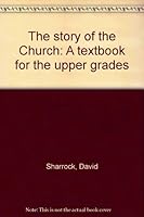 The story of the Church: A textbook for the upper grades B0007H2VYE Book Cover