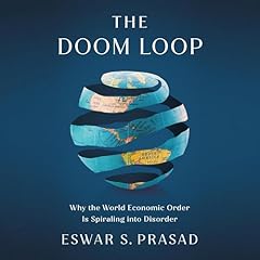 The Doom Loop Audiolibro Por Eswar S. Prasad arte de portada